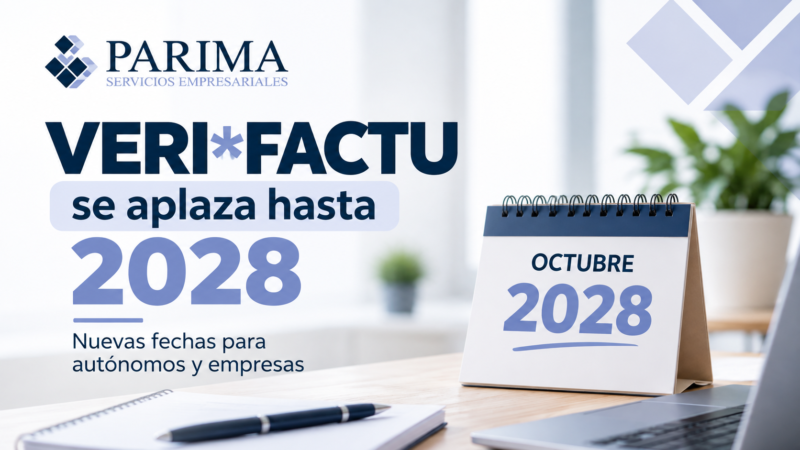 VERI*FACTU se aplaza hasta octubre de 2028 para autónomos y empresas – Parima Servicios Empresariales